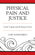 Physical Pain and Justice: Greek Tragedy and the Russian Novel