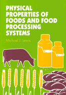 Physical Properties of Foods and Food Processing Systems