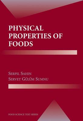 Physical Properties of Foods - Sahin, Serpil, and Sumnu, Servet Gulum