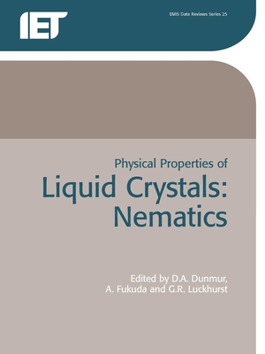 Physical Properties of Liquid Crystals: Nematics - Dunmur, D.A. (Editor), and Fukuda, A. (Editor), and Luckhurst, G.R. (Editor)