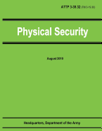 Physical Security (Attp 3-39.32 / FM 3-19.30)