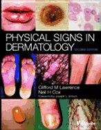 Physical Signs in Dermatology - Lawrence, Clifford M, MD, Frcp, and Cox, Neil H, BSC, Frcp