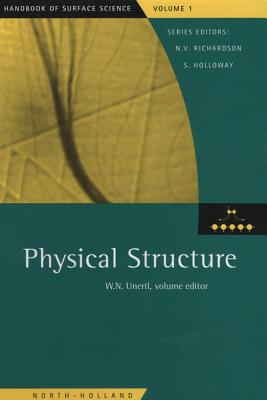 Physical Structure: Volume 1 - Unertl, W N