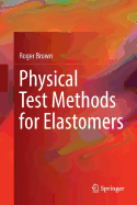 Physical Test Methods for Elastomers