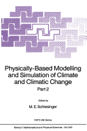 Physically-Based Modelling and Simulation of Climate and Climatic Change: Part 1