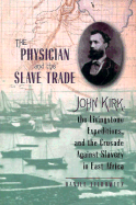 Physician and the Slave Trade - Liebowitz, Daniel, and Duignan, Peter (Foreword by)