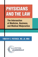 Physicians and the Law: The Intersection of Medicine, Business, and Medical Malpractice