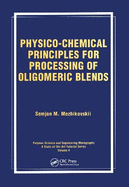 Physico-chemical Principles for Processing of Oligomeric Blends