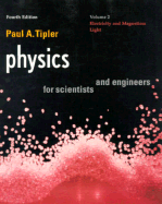 Physics, 4/E, for Scientists & Engineers: Vol. 2: Electricity and Magnetism, Light - Tipler, Paul Allen