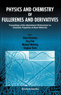 Physics and Chemistry of Fullerenes and Derivatives - Proceedings of the International Winterschool on Electronic Properties of Novel Materials