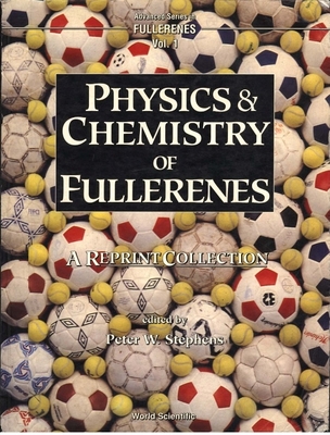 Physics and Chemistry of Fullerenes - Stephens, Peter W (Editor)