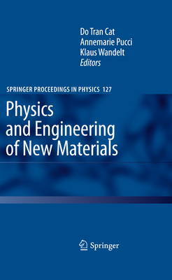 Physics and Engineering of New Materials - Cat, Do Tran (Editor), and Pucci, Annemarie (Editor), and Wandelt, Klaus Rainer (Editor)