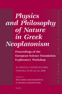 Physics and Philosophy of Nature in Greek Neoplatonism: Proceedings of the European Science Foundation Exploratory Workshop (Il Ciocco, Castelvecchio Pascoli, June 22-24, 2006)