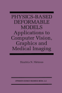 Physics-Based Deformable Models: Applications to Computer Vision, Graphics and Medical Imaging