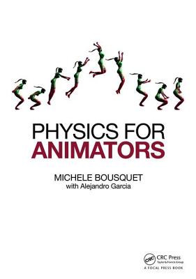 Physics for Animators - Bousquet, Michele