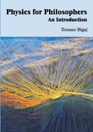 Physics for philosophers: an introduction