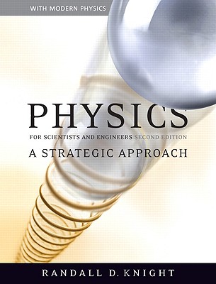 Physics for Scientists and Engineers: A Strategic Approach - Knight, Randall D