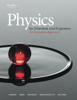 Physics for Scientists and Engineers: An Interactive Approach - Hawkes, Robert, and Mansour, Firas, and Milner-Bolotin, Marina