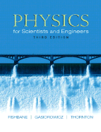 Physics for Scientists and Engineers (Ch. 1-40) - Fishbane, Paul M, and Gasiorowicz, Stephen G, and Thornton, Stephen T