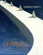 Physics for Scientists and Engineers, Volume 1 - Serway, Raymond A, and Jewett, John W