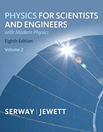 Physics for Scientists and Engineers, Volume 2: With Modern Physics