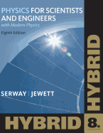 Physics for Scientists and Engineers with Modern Physics, Hybrid Edition