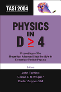 Physics in D>=4: Tasi 2004 - Proceedings of the Theoretical Advanced Study Institute in Elementary Particle Physics