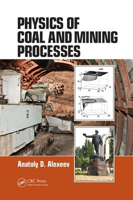 Physics of Coal and Mining Processes - Alexeev, Anatoly D.