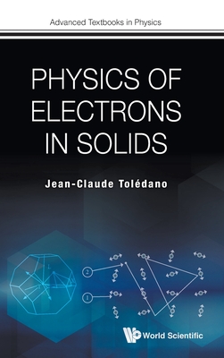 Physics of Electrons in Solids - Toledano, Jean-Claude