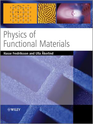 Physics of Functional Materials - Fredriksson, Hasse, Professor, and  kerlind, Ulla
