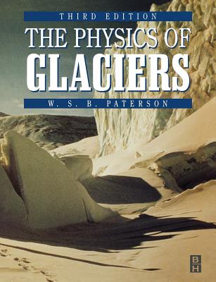 Physics of Glaciers - Paterson, W S B