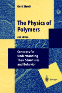 Physics of Polymers: Concepts for Understanding Their Structers and Behavior