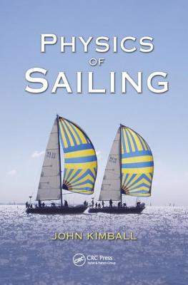 Physics of Sailing - Kimball, John