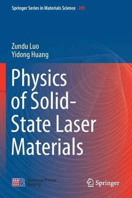 Physics of Solid-State Laser Materials - Luo, Zundu, and Huang, Yidong
