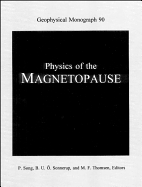 Physics of the Magnetopause - Song, Paul (Editor), and Sonnerup, B U O (Editor), and Thomsen, M F (Editor)