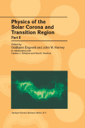 Physics of the Solar Corona and Transition Region: Part II Proceedings of the Monterey Workshop, held in Monterey, California, August 1999 - Engvold, Oddbjorn (Editor), and Harvey, John W. (Editor), and Schrijver, C.J. (Editor)