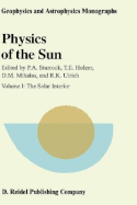 Physics of the Sun: Volume I - The Solar Interior