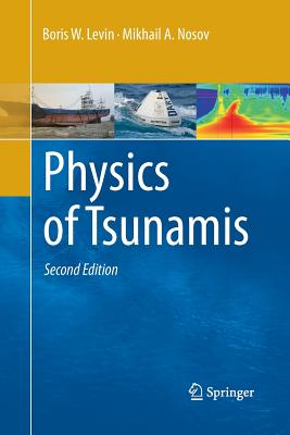 Physics of Tsunamis - Levin, Boris W, and Nosov, Mikhail