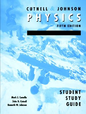 Physics, Student Study Guide - Cutnell, John D, and Johnson, Kenneth W