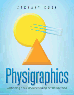 Physigraphics: Reshaping Your Understanding of the Universe