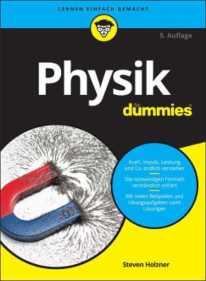 Physik fr Dummies - Holzner, Steven, and Schleitzer, Anna (Translated by), and Br, Michael (Translated by)