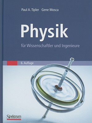 Physik: Fur Wissenschaftler Und Ingenieure - Tipler, Paul Allen, and Mosca, Gene, and Basler, Michael (Translated by)