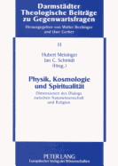 Physik, Kosmologie Und Spiritualitaet: Dimensionen Des Dialogs Zwischen Naturwissenschaft Und Religion