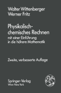 Physikalisch-Chemisches Rechnen: Mit Einer Einfuhrung in Die Hohere Mathematik