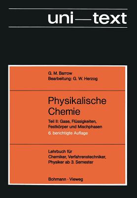 Physikalische Chemie: Teil II: Gase, FL?ssigkeiten, Festkrper Und Mischphasen - Barrow, Gordon M