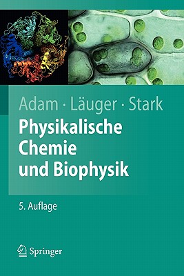 Physikalische Chemie und Biophysik - Adam, G., and L?uger, P., and Stark, G.