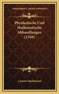 Physikalische Und Mathematische Abhandlungen (1769)