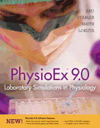 PhysioEx? 9.0: Laboratory Simulations in Physiology - Zao, Peter, and Stabler, Timothy N., and Smith, Lori A.