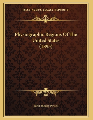 Physiographic Regions of the United States (1895) - Powell, John Wesley