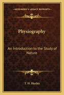 Physiography: An Introduction to the Study of Nature